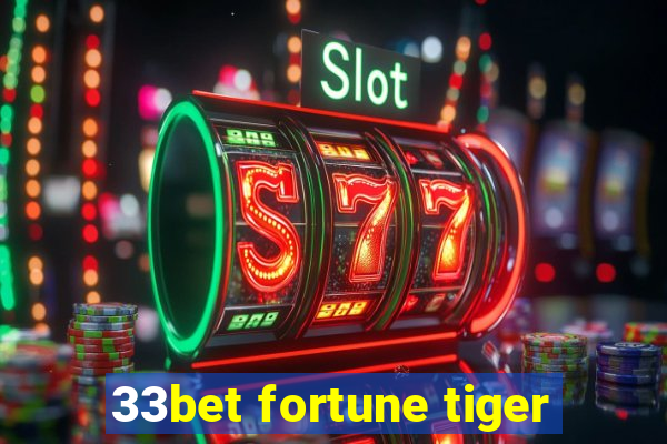 33bet fortune tiger